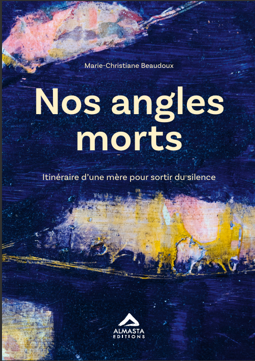 Nos angles morts Marie-Christiane Beaudoux
