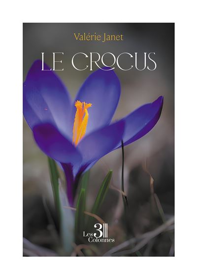 Couverture du livre Le Crocus de Valérie Janet – Éditions Les 3 Colonnes
